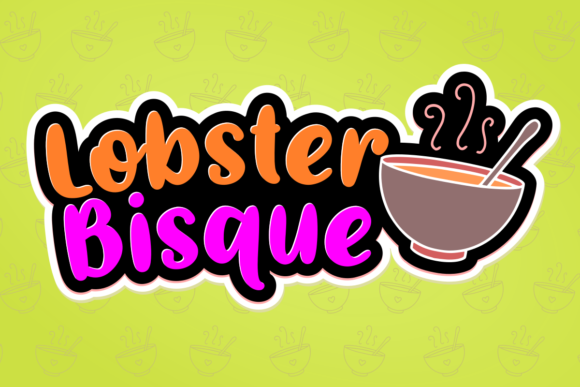 Lobster Bisque: A Font That Brightens Design